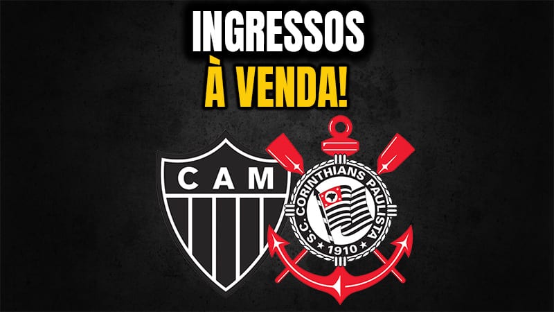 ingressos-atletico-mg-x-corinthians-saiba-como-quando-e-onde-comprar-ingressos-para-acompanhar-partida-do-brasileirao-2023