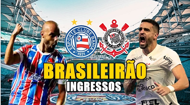 Ingressos para Bahia e Corinthians pelo Brasileirão