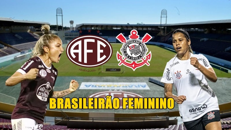 Onde assistir Ferroviária x Corinthians feminino ao vivo pelo Brasileirão