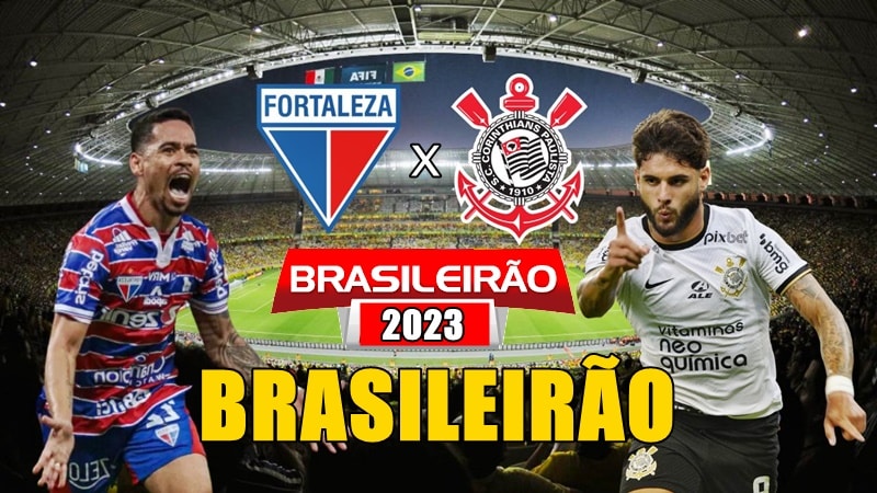 Onde assistir Fortaleza x Corinthians ao vivo e online pelo Brasileirão