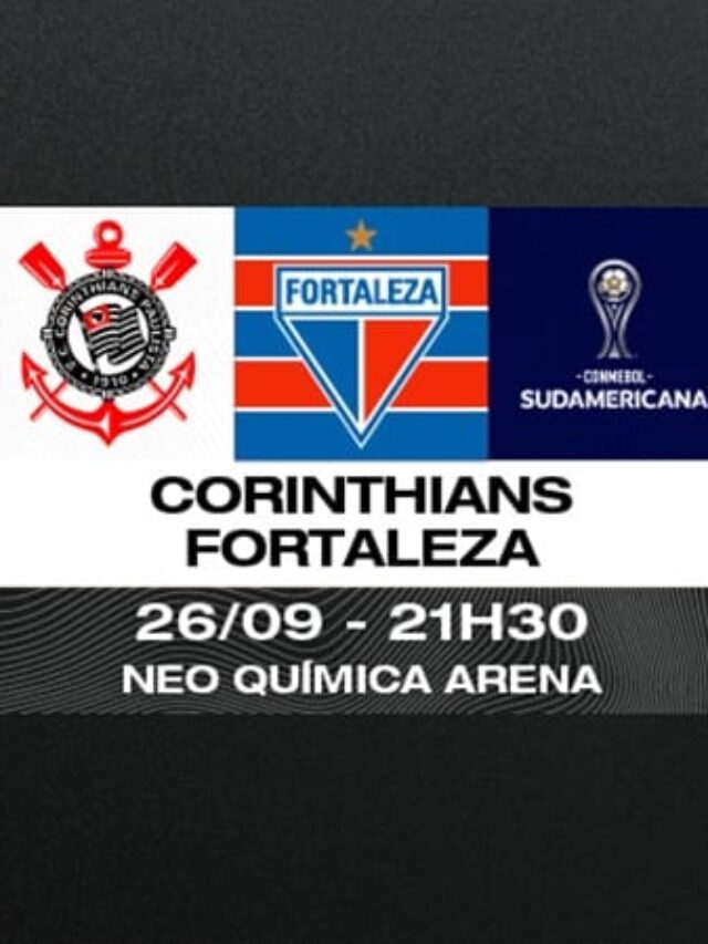 Ingressos Corinthians e Fortaleza – saiba tudo sobre!